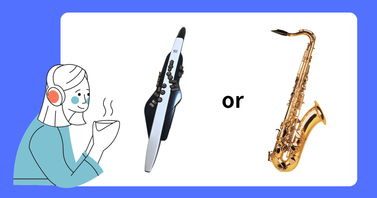 Choosing between the Aerophone and the saxophone