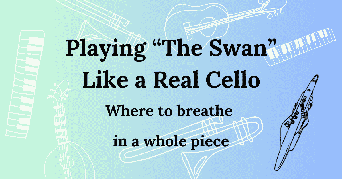 Playing “The Swan” on the Aerophone: aiming for a real cello sound