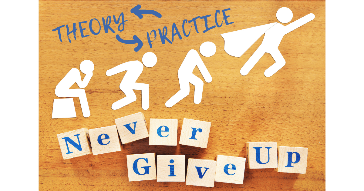 Keep practicing and don't give up