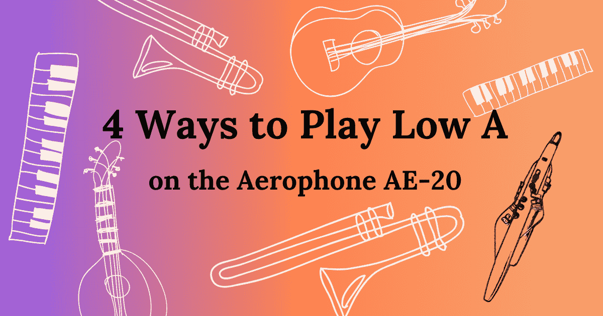 4 ways to play low A on the Aerophone AE-20